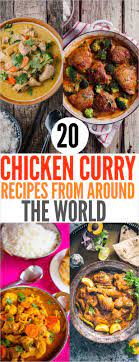 20 Chicken Curry Recipes From Around The World Curry Recipes Curry Chicken Recipes Recipes