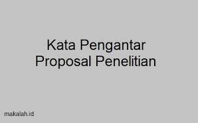 Makalah Id Kata Pengantar Proposal Penelitian Merupakan Salah Satu Bagian Penting Yang Tidak Boleh Dilewatkan Meskipun Banyak Or Proposal Penelitian Membaca