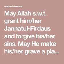 Allohumagfirlahu warhamhu wa'afihi wa'fuanhu @persib. May Allah S W T Grant Him Her Jannatul Firdaus And Forgive His Her Sins May He Make His Her Grave A Place Condolence Messages Condolences Quotes Condolences