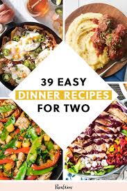 60 Easy Dinner Recipes For Two Night Dinner Recipes Easy Dinner Easy Dinner Recipes