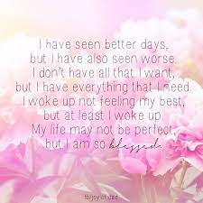 My Life May Not Be Perfect But I Am So Blessed Inspirational Words Cool Words Words