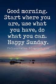 Check spelling or type a new query. Inspirational Sunday Morning Quotes And Images Happy Sunday Quotes Sunday Morning Quotes Good Morning Happy Sunday