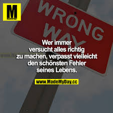 Wer Immer Versucht Alles Richtig Made My Day