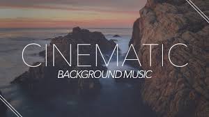 Inspiring Cinematic Background Music For Videos Youtube