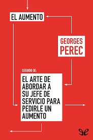 Descargar libro manual de gestión para jefes de servicios clínicos. Leer El Aumento Seguido De El Arte De Abordar A Su Jefe De Servicio Para Pedirle Un Aumento De Georges Perec Libro Completo Online Gratis