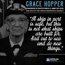 Here are the top 25 most unforgettable grace hopper quotes. Grace Hopper Grace Hopper Quotes Us Navy Quotes
