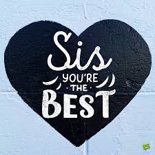 Wait till you see and meet mine. I Love You Messages For My Sister My Ray Of Sunshine