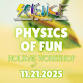 HOLIDAY WORKSHOP: PHYSICS OF FUN - 11/21/25 event image
