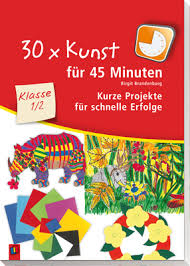 30 X Kunst Fur 45 Minuten Klasse 1 2 Kunst Klassenzimmer Kunst Grundschule Erste Klasse