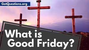 What happened on good friday? What Is Good Friday Holy Friday Gotquestions Org