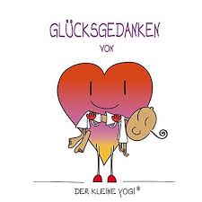 Der Kleine Yogi Glucksgedanken 33 Glucksgedanken In Form Von Kleinen Weisheiten Und Positiven Inspirationen Ubermitt Der Kleine Yogi Weisheiten Mutspruche