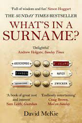 Noun judging from your surname, i'd guess that your family is italian da vinci was leonardo's surname but not his family name, vinci being the town near florence where the great artist was born. What S In A Surname By Mckie David Ebook