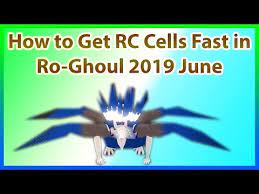 In ro ghoul, rc are known as cells and they are mostly found in humans and ghouls. How To Get Rc Cells Fast In Ro Ghoul 2019 June Ø¯ÛŒØ¯Ø¦Ùˆ Dideo