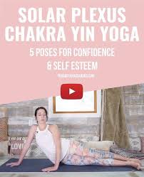 Balancing Your Solar Plexus 5 Yin Yoga Poses For Confidence And Self Esteem In 2020 Yin Yoga Poses Restorative Yoga Yin Yoga