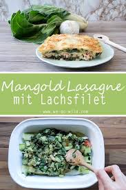 Saftige Mangold Lasagne Mit Lachsfilet Und Zucchini We Go Wild Rezept Mangold Lasagne Mangold Lasagne