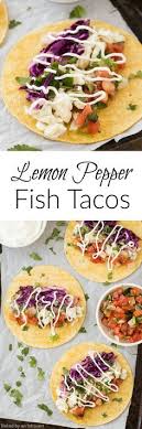 Fish tacos are very popular in the san diego area. Healthy Motivation These Lemon Pepper Fish Tacos Are The Perfect Meal To Whip Up On A Busy Weeknigh Fitness Magazine Magazine Numero 1 Fitness Mode De Vie Sante Bien Etre Workouts