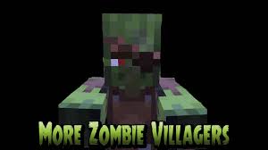 With helpful villagers you get to do just that and more! More Zombie Villagers Mod 1 17 1 1 16 5 1 15 2 1 14 4 1 12 2 Minecraftgames Co Uk
