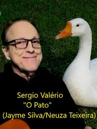 “O Pato” Sergio Valério (letra e música: Jayme Silva/Neuza Teixeira)  Mergulhe nesta lagoa e nesta música mais do que especial apresentada pelo  Maestro Sergio Valério #pato #ganso #cisne #marreco ...