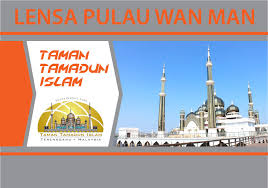 Taman tamadun islam or the islamic heritage park is located on the wan man island of terengganu in malaysia. Taman Tamadun Islam By Wajihah Attakiri Issuu