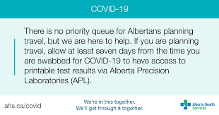 Read about the restrictions and testing requirements. Alberta Health Services On Twitter There Is No Covid19 Testing Priority Queue For Albertans Planning Travel But We Are Here To Help If You Are Planning Travel Allow At Least Seven Days