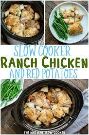 Slow Cooker Ranch Chicken And Red Potatoes The Magical Slow Cooker Recipe Slow Cooker Chicken Thighs Chicken Crockpot Recipes Crockpot Recipes Slow Cooker