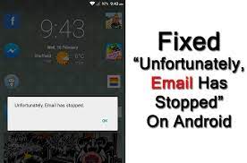 Click on my apps and. Fix Unfortunately Email Has Stopped On Android