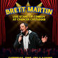 Stand up Comedy with Brett Martin