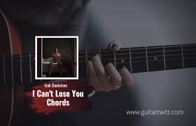 Ab i wanna pull your strings. Isak Danielson I Can T Lose You Chords Guitartwitt