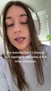 Considering Transitioning from Taping to Full-Time Streaming