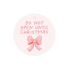 Do Not Open Until Christmas Circle Gift Tags – Isabella MG & Co.
