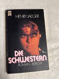 Die Schwestern von Henry Jaeger