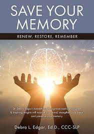 Amazon.com: Save Your Memory: Renew, Restore, Remember: 9781662827846:  Edgar Ed D Ccc-Slp, Debra L: Books