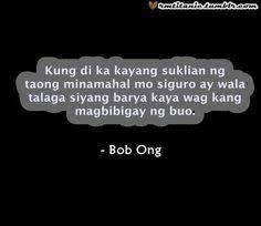 Explore our collection of motivational and famous quotes by authors you know and love. 28 Bob Ong Ideas Tagalog Quotes Pinoy Quotes Quotes