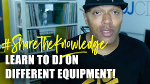 DJs Should Learn to Use Different Equipment