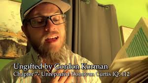 Ungifted by Gordon Korman Chapter 7- Unrepaired Donovan Curtis IQ: 112