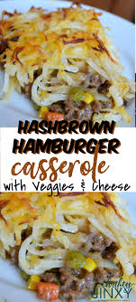 This Hashbrown Hamburger Casserole With Veggies And Cheese Is One Of Our Favorite Family Dinner Recipes It S Easy To Beef Dinner Family Dinner Recipes Recipes