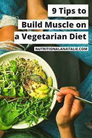 9 Tips For Muscle Building On Vegetarian Diet Meal Plan In 2020 Vegetarian Diet Vegetarian Nutrition For Runners