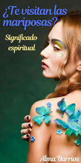 Qué significa cuando te visita una mariposa?