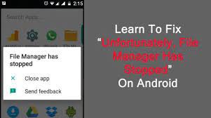 If your device has slowed down and you want to step up its. How To Fix Unfortunately File Manager Has Stopped On Android