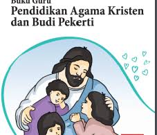 Kelas 3 Sd Pendidikan Agama Kristen Dan Budi Pekerti Guru 2017 Ebook Anak