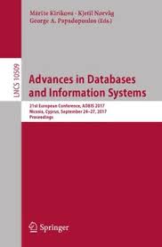 Download Advances in databases and information systems : 21st European  Conference, ADBIS 2017, Nicosia, Cyprus, September 24-27, 2017, Proceedings  PDF by Kirikova, Marite; Nørvåg, Kjetil; Papadopoulos, George A