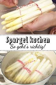 Spargel Kochen So Geht S Richtig Lecker Spargel Kochen Spargel Zubereiten Rezepte