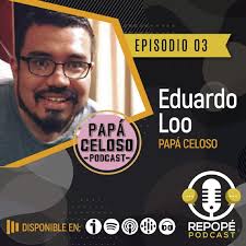 Eduardo Loo de Papá Celoso