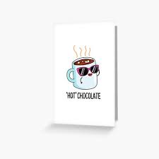 The funniest chocolate puns online! Chocolate Pun Greeting Cards Redbubble