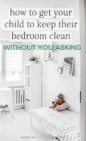 How To Successfully Teach Your Child To Clean Their Bedroom Children Kids And Parenting Clean Bedroom