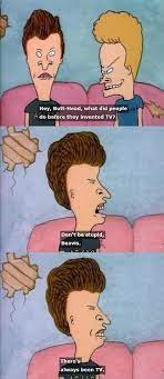 Beavis And Butthead Beavis And Butthead Quotes Cartoon Tv Shows Cartoon Tv