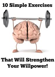 10 Simple Exercises That Will Strengthen Your Willpower Willpowered Willpower Breaking Muscle Heart Disease Prevention