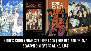 I myself read one piece manga and i am in chapter 289 now, but i started after 1.5 years of anime starting that's why i have a good overview. Hind S Good Anime Starter Pack For Beginners And Seasoned Viewers Alike By Utena Anime Planet