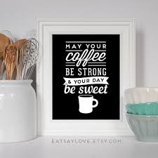 Coffee themed kitchen decor lends a charming touch, making your favorite beverage the focal point of a warm and friendly kitchen. Kitchen Art Coffee Print Coffee Art Funny Coffee Kitchen Decor Coffee Quote Kitchen Poster Coffee Post Coffee Decor Kitchen Coffee Print Coffee Wall Art