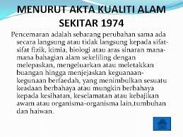 Peraturan kualiti alam sekitar mementingkan pengekalan kualiti alam sekitar, pengekalan khazanah asli negarra,kesan pertambahan populasi dan aktiviti manusia atas alam dan hubungan antara faktor. Ahli Kumpulan Laura Brown Nor Hana Bt Sani